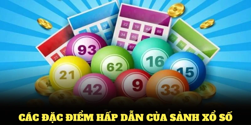 Các đặc điểm hấp dẫn giúp sảnh xổ số thu hút người chơi