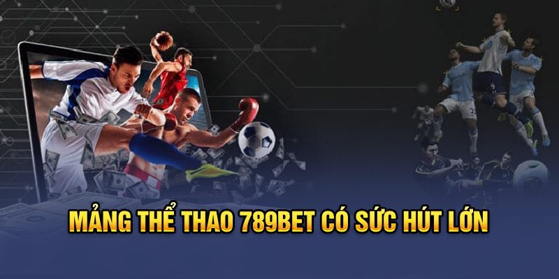 Sảnh thể thao cung cấp mức thưởng cao và rút về nhanh chóng
